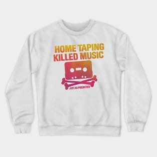 home taping killed music (orangish) Crewneck Sweatshirt